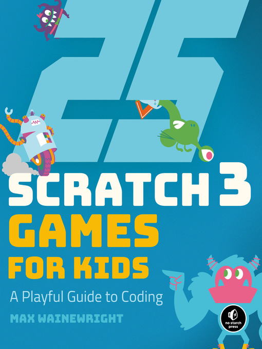 Title details for 25 Scratch 3 Games for Kids by Max Wainewright - Available